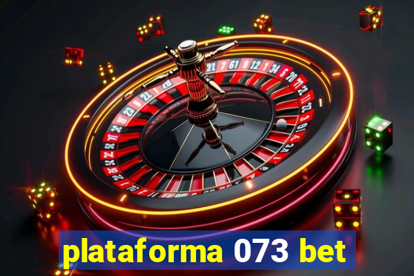 plataforma 073 bet